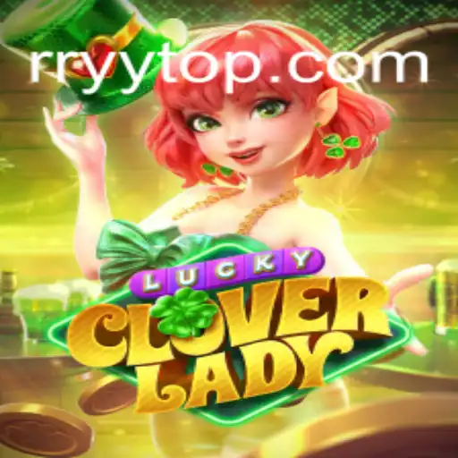 Explore LuckyCloverLady: Your Gateway to Fortune at RRYY Cassino Online